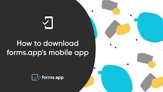 How to download forms.app's mobile app