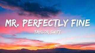 Taylor Swift - Mr. Perfectly Fine (Taylor's Version)(From The Vault) (Lyrics)