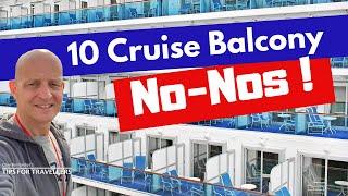 10 Things Not To Do On A Cruise Ship Balcony (Ever!)