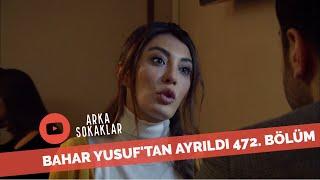 Bahar Yusuf'tan Ayrıldı 472. Bölüm