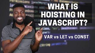 Hoisting in JavaScript Explained | VAR vs LET vs CONST | JavaScript Tutorial