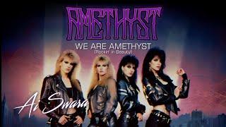 Ai Swara | Amethyst - We Are Amethyst #glamrock #glammetal  #1980s  #rock #femaleband #vixen #ai