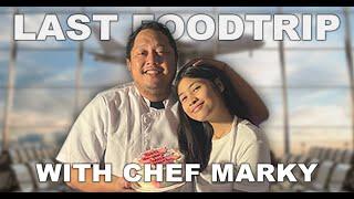 LAST FOODTRIP WITH CHEF MARKY! | Chelseah Hilary