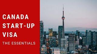 Canada Start-Up Visa: The Essentials