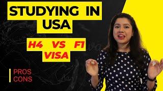 Studying in USA on H4 Visa vs F1 visa | Which is better?