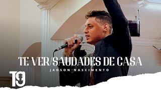 Jadson Nascimento | Te Ver/Saudade de Casa