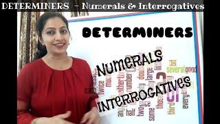 GRAMMAR  - DETERMINERS  - Numerals & Interrogatives