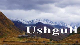 Ushguli – UNESCO and Highest Village of Europe/Georgia