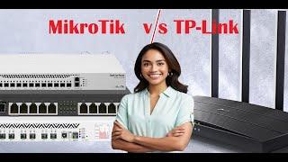 MikroTik vs TP-Link: Which Router is Right for You?