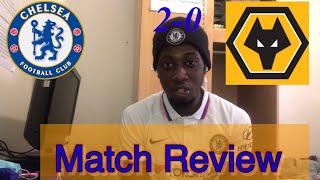 Chelsea Vs Wolves 2-0 Match Review