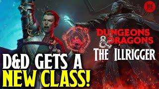 D&D Gets a NEW Class! The Illrigger Explained!