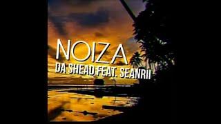 Noiza - Da Shead Feat. SeanRii (Solomon 2020 Music)