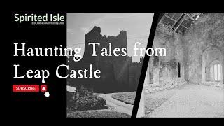 Haunting Tales from Leap Castle