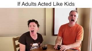 If Adults Acted Like Kids