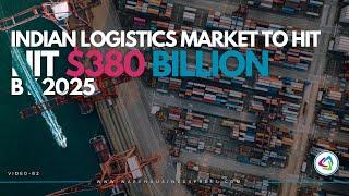 Indian Logistics Market to Reach $380 Billion by 2025: Key Trends & Insights