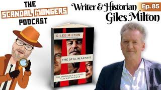 'Vodka with Stalin' - Giles Milton.Plus Kate’s New Royal Video | Ep.85 | The Scandal Mongers Podcast