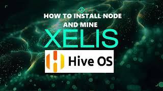 HOW TO MINE XELIS IN HIVEOS IN 5 MINUTES