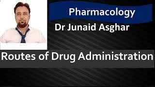 Routes of Drug Administration | Pharmacology || Junaid Asghar PhD