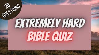 Extremly Hard Bible Quiz  | BIBLE QUIZ