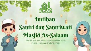 | Live IMTIHAN SANTRI DAN SANTRIWATI MASJID AS-SALAAM