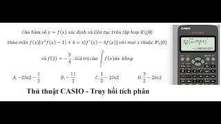 Thủ thuật CASIO: Truy hồi tích phân: Cho hàm số y=f(x)  xác định và liên tục trên tập hơp R\{0} thỏa