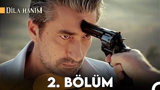 Dila Hanım 2. Bölüm