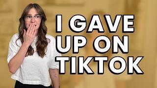 Why I gave up on TikTok this year…