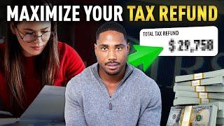 How to MAXIMIZE Your Tax Refund for 2025!