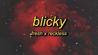 Fresh X Reckless - Blicky (Lyrics) | my blicky up on the dresser