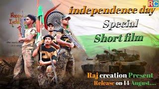 Independence Day Special  Short Film | Raj Creation Present New Video 2020