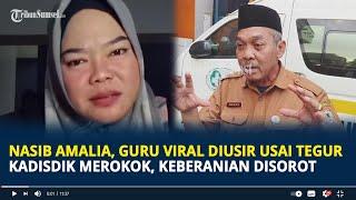 Nasib Amalia, Guru Viral Diusir  Usai Tegur Kadisdik Merokok, Keberanian Disorot