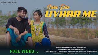 SARA DIN UYHAR ME || FULL VIDEO | ELIYAS MARDI | PUNAM SOREN | STEPHAN TUDU | NEW SANTALI VIDEO 2023