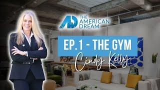 AMERICAN DREAM TV  X CINDY KELLY // Ep. 1 - Let's Go Back to Gym Class