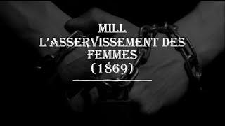 L'asservissement des femmes, Mill (1869)