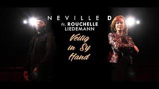 Neville D -VEILIG in SY HAND - Ft. Rouchelle Liedemann (Music Video)