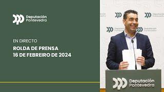 Rolda de prensa do 16 de febreiro de 2024