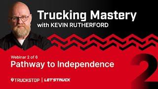 Trucking Mastery: Pathway to Independence with Kevin Rutherford (Part 2/6)
