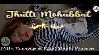 Jhoothi Mohabbat झूटी मोहबत || New Hit bewafa sad song by Nittin Kashyap