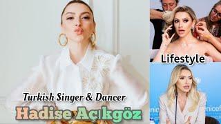 Hadise Açıkgöz (Turkish Singer & Dancer) Lifestyle, Height, Weight, Affair, Kimdir, Hobbeis & Income