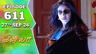 Iniya Serial | Episode 611 | 27th Sep 2024 | Alya Manasa | Rishi | Saregama TV Shows Tamil