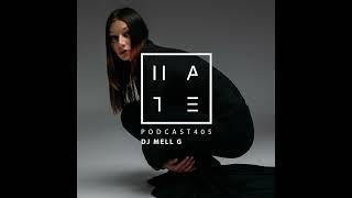 DJ MELL G - HATE Podcast 405