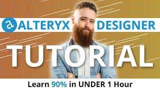 Beginner To Alteryx Designer PRO in 45 Minutes - Complete Walkthrough | Continuum