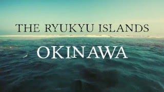 The Ryukyu Islands  -  Okinawa