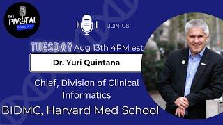 The Pivotal Podcast: Dr. Yuri Quintana | BIDMC & Harvard Med School