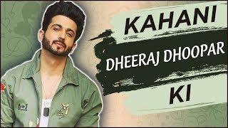 KAHANI DHEERAJ KI | Life Story OF Dheeraj Dhoopar | Biography | TellyMasala