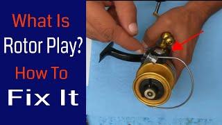 What Is Rotor Play & How To Fix It. - Fishing Reel Repair