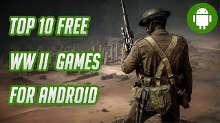 Top 10 Best World War II Shooting Games for Android 2024