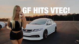 Girlfriend drives my stance car! (Hits vtec!)