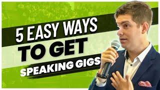 5 Ways to Get More Speaking Gigs and Opportunities