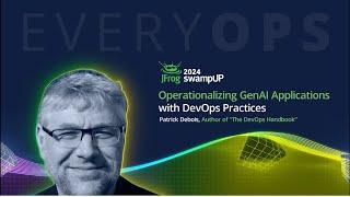 Patrick Debois, Founder of DevOps -  Operationalizing GenAI Applications with DevOps Practices